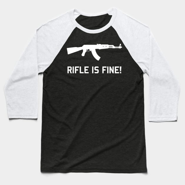 Rifle is Fine! - AK47 Baseball T-Shirt by SpaceDogLaika